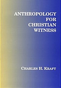Anthropology for Christian Witness (Paperback)