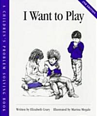 I Want to Play (Paperback, 2, Second Edition)