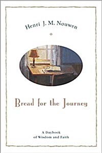 Bread for the Journey: A Daybook of Wisdom and Faith (Hardcover)
