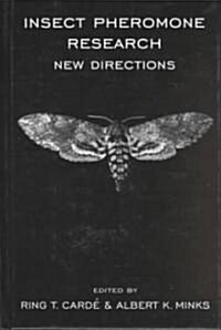 Insect Pheromone Research : New Directions (Hardcover)