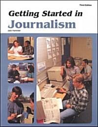 Getting Started in Journalism (Paperback, 3)