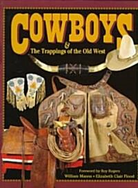 Cowboys & the Trappings of the Old West (Hardcover)