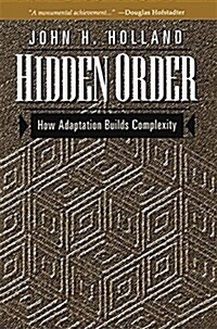 Hidden Order: How Adaptation Builds Complexity (Paperback)