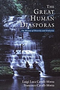 The Great Human Diasporas: The History of Diversity and Evolution (Paperback)