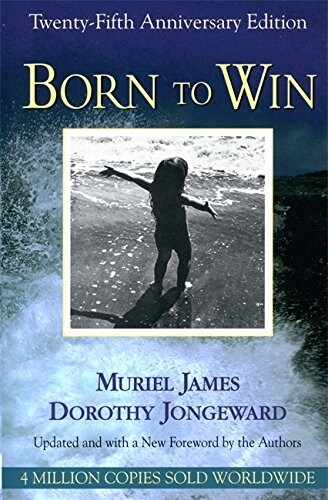 Born to Win: Transactional Analysis with Gestalt Experiments (Paperback, 25, Anniversary)