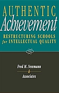 [중고] Authentic Achievement: Restructuring Schools for Intellectual Quality (Hardcover)