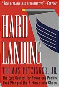 Hard Landing: The Epic Contest for Power and Profits That Plunged the Airlines Into Chaos (Paperback)