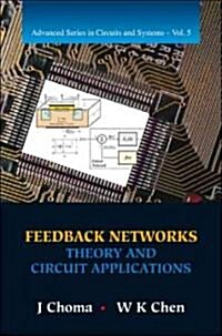 Feedback Networks: Theory and Circuit Applications (Hardcover)