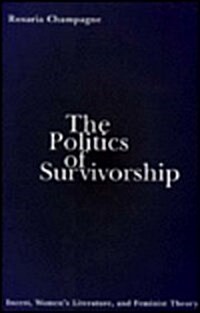 The Politics of Survivorship: Incest, Womens Literature, and Feminist Theory (Hardcover)