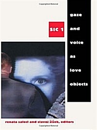 Gaze and Voice as Love Objects: Sic 1 (Paperback)