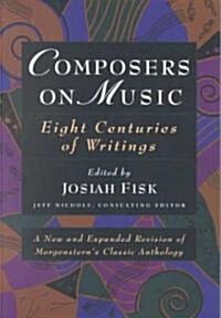 Composers on Music: Eight Centuries of Writings (Paperback, 2)