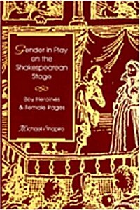 Gender in Play on the Shakespearean Stage: Boy Heroines and Female Pages (Paperback)