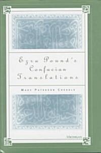 Ezra Pounds Confucian Translations (Hardcover)