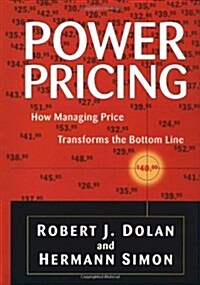 Power Pricing : How Managing Price Transforms the Bottom Line (Hardcover)