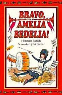 Bravo, Amelia Bedelia! (Hardcover)