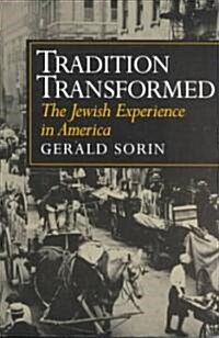 Tradition Transformed: The Jewish Experience in America (Paperback)