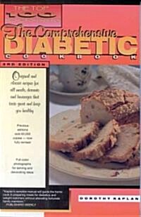 The Comprehensive Diabetic Cookbook: The Top 100 Recipes for Diabetics: Delicious and Easy-To-Prepare Recipes for the Shole Family (Paperback, 3, Revised)