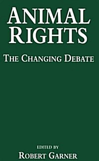 Animal Rights: The Changing Debate (Paperback)