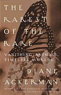 The Rarest of the Rare: Vanishing Animals, Timeless Worlds (Paperback)