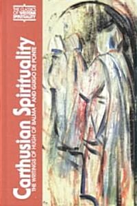 Carthusian Spirituality: The Writings of Hugh of Balma and Guigo de Ponte (Paperback)