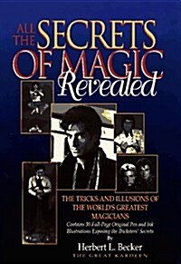 All the Secrets of Magic Revealed (Paperback, Reprint)