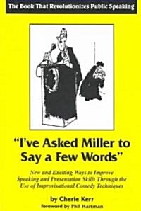 IVe Asked Miller to Say a Few Words (Paperback, 2nd)