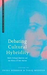 Debating Cultural Hybridity : Multi-cultural Identities and the Politics of Anti-racism (Paperback)