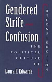Gendered Strife & Confusion: The Political Culture of Reconstruction (Paperback)