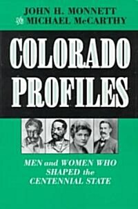 Colorado Profiles: Men and Women Who Shaped the Centennial State (Paperback, Revised)