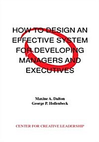 How to Design an Effective System for Developing Managers and Executives (Paperback)