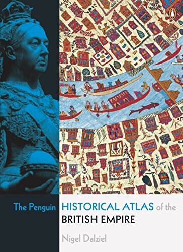 The Penguin Historical Atlas of the British Empire (Paperback)