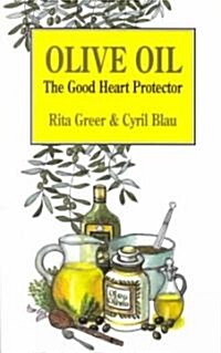 Olive Oil : The Good Heart Protector (Paperback)