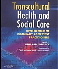 Transcultural Health and Social Care : Development of Culturally Competent Practitioners (Paperback)