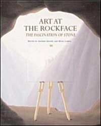 Art at the Rockface : The Fascination of Stone (Hardcover)