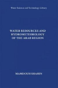 Water Resources and Hydrometeorology of the Arab Region (Hardcover)