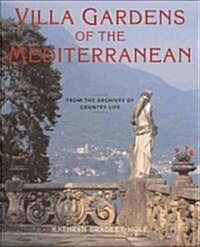 Villa Gardens of the Mediterranean : From the Archives of Country Life (Hardcover)