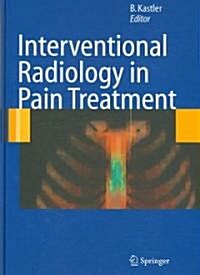 Interventional Radiology in Pain Treatment (Hardcover)