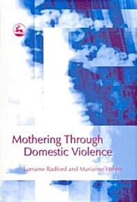 Mothering Through Domestic Violence (Paperback)