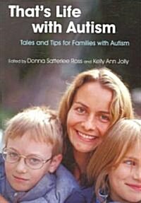Thats Life with Autism : Tales and Tips for Families with Autism (Paperback)