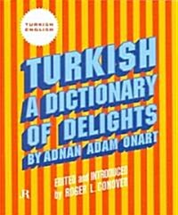 Turkish: A Dictionary of Delights (Paperback)