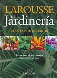 Larousse De La Jardineria/ Gardening Larousse (Hardcover)