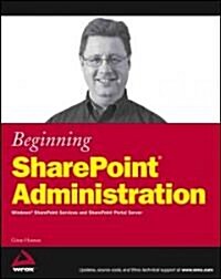 Beginning Sharepoint Administration (Paperback)