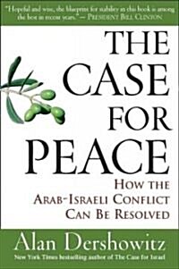 The Case for Peace : How the Arab-Israeli Conflict Can be Resolved (Paperback)