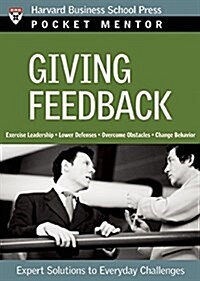 Giving Feedback: Expert Solutions to Everyday Challenges (Paperback)