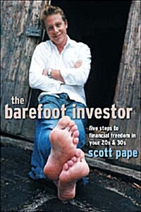 The Barefoot Investor : Five Steps to Financial Freedom in Your 20s and 30s (Paperback)