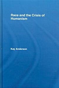 Race and the Crisis of Humanism (Hardcover)