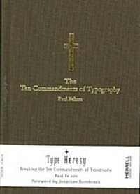 The Ten Commandments of Typography : Type Heresy: Breaking the Ten Commandments of Typography (Hardcover)