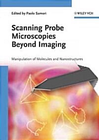 Scanning Probe Microscopies Beyond Imaging: Manipulation of Molecules and Nanostructures (Hardcover)