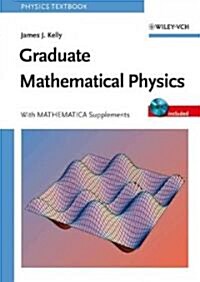 Graduate Mathematical Physics, with Mathematica Supplements (Hardcover)