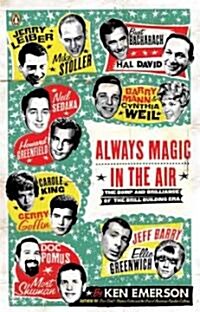 Always Magic in the Air: The Bomp and Brilliance of the Brill Building Era (Paperback)
